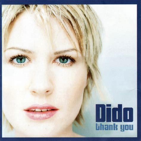 dido thank you|More.